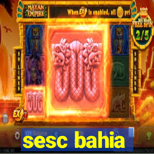 sesc bahia